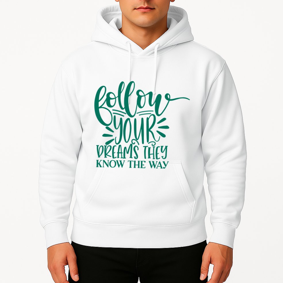 Follow Your Dreams They Know The Way Funny Hoodie