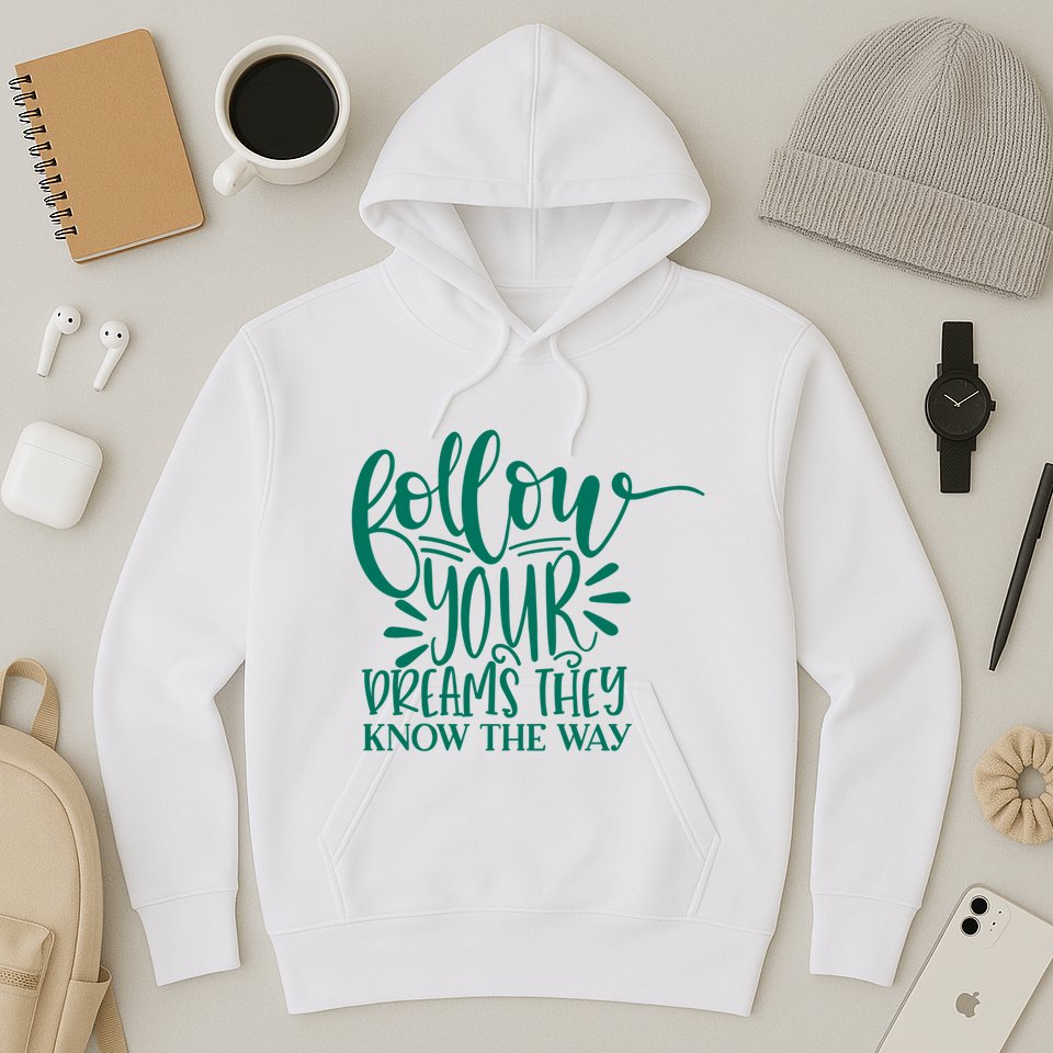 Follow Your Dreams They Know The Way Funny Hoodie