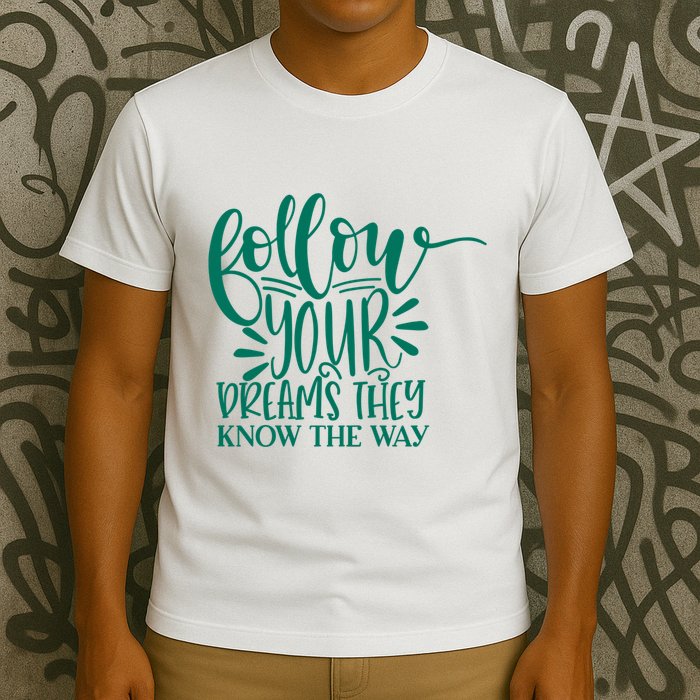 Follow Your Dreams They Know The Way Funny T-Shirt