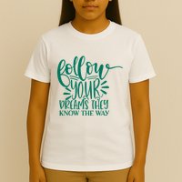 Follow Your Dreams They Know The Way Funny T-Shirt