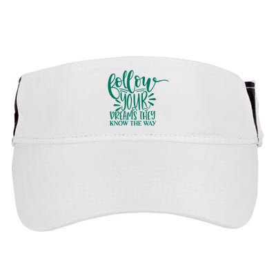 Follow Your Dreams They Know The Way Funny Adult Drive Performance Visor