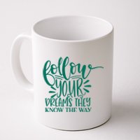 Follow Your Dreams They Know The Way Funny Coffee Mug