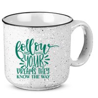 Follow Your Dreams They Know The Way Funny 15oz Campfire Ceramic Mug