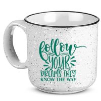 Follow Your Dreams They Know The Way Funny 15oz Campfire Ceramic Mug