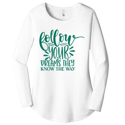 Follow Your Dreams They Know The Way Funny Women's Perfect Tri Tunic Long Sleeve Shirt