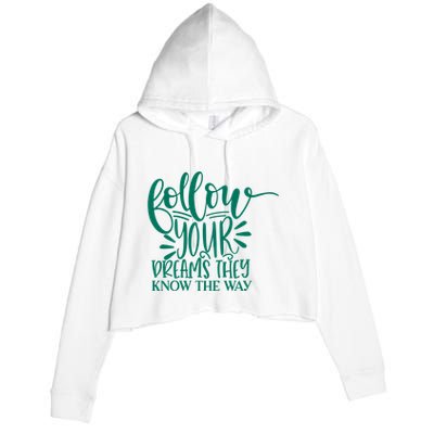Follow Your Dreams They Know The Way Funny Crop Fleece Hoodie