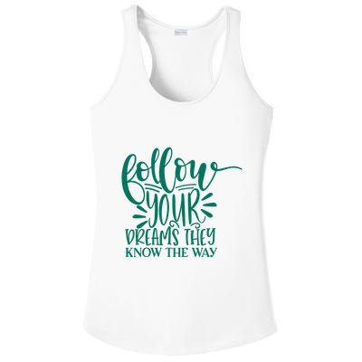 Follow Your Dreams They Know The Way Funny Ladies PosiCharge Competitor Racerback Tank