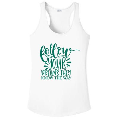 Follow Your Dreams They Know The Way Funny Ladies PosiCharge Competitor Racerback Tank