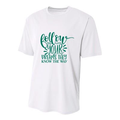Follow Your Dreams They Know The Way Funny Youth Performance Sprint T-Shirt