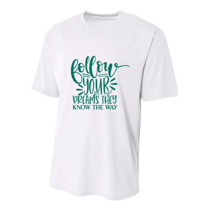 Follow Your Dreams They Know The Way Funny Youth Performance Sprint T-Shirt