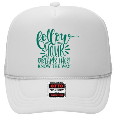 Follow Your Dreams They Know The Way Funny Trucker Hat