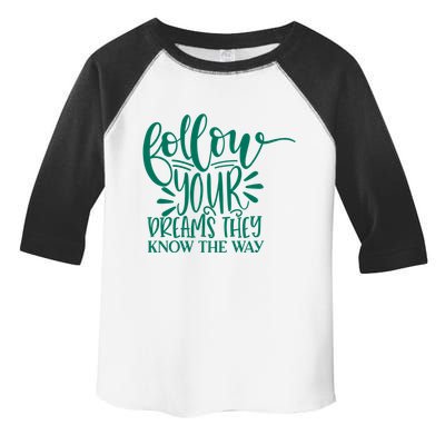 Follow Your Dreams They Know The Way Funny Toddler Fine Jersey T-Shirt