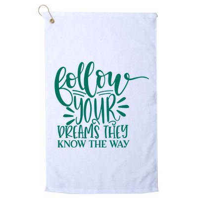 Follow Your Dreams They Know The Way Funny Golf Towel