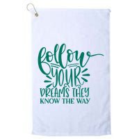 Follow Your Dreams They Know The Way Funny Golf Towel