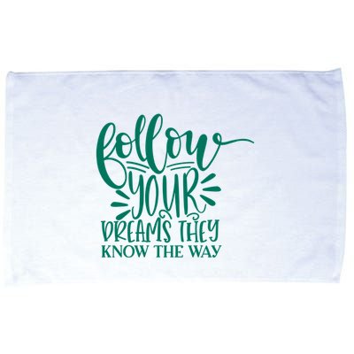 Follow Your Dreams They Know The Way Funny Microfiber Hand Towel
