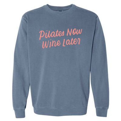 Funny Yoga For Ers Cute Pilates Now Wine Later Meaningful Gift Garment-Dyed Sweatshirt