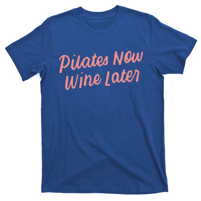 Funny Yoga For Ers Cute Pilates Now Wine Later Meaningful Gift T-Shirt