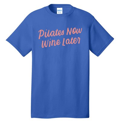 Funny Yoga For Ers Cute Pilates Now Wine Later Meaningful Gift Tall T-Shirt