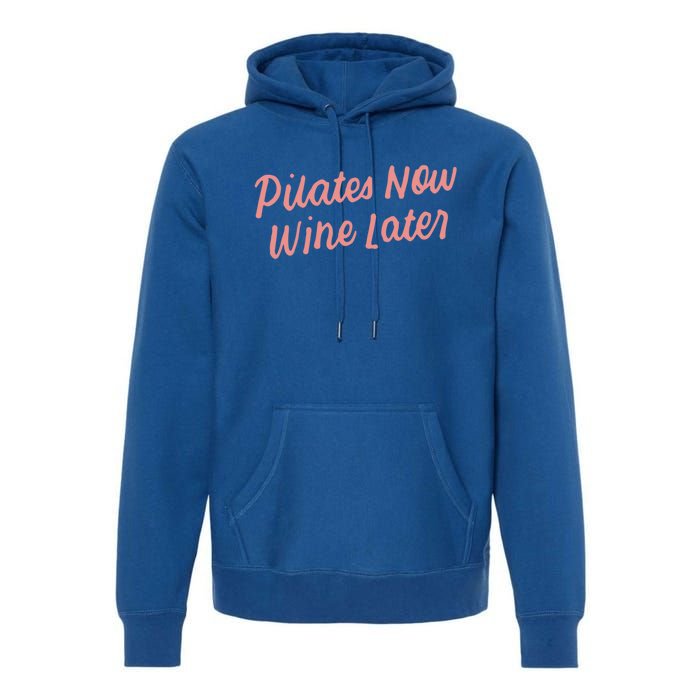 Funny Yoga For Ers Cute Pilates Now Wine Later Meaningful Gift Premium Hoodie