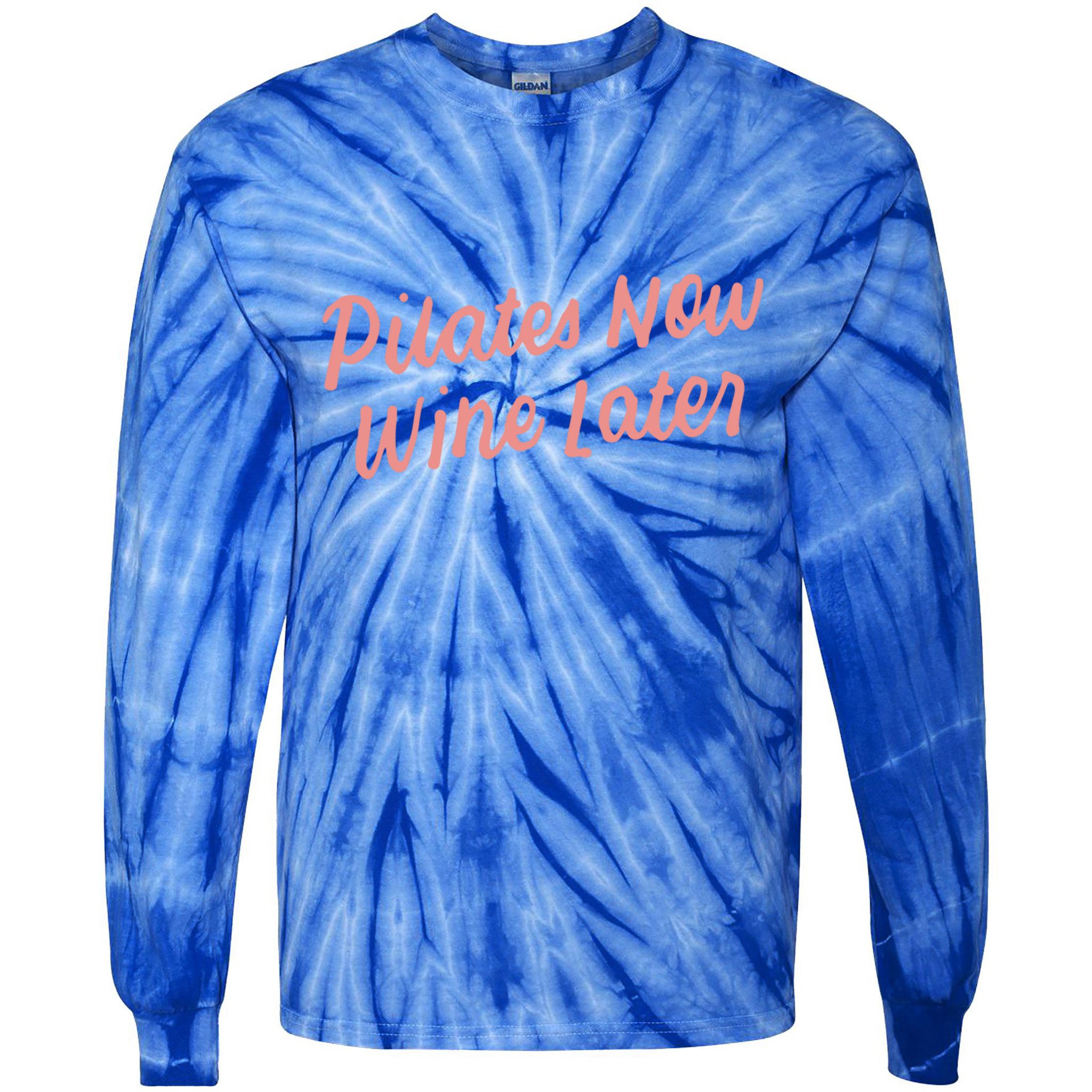 Funny Yoga For Ers Cute Pilates Now Wine Later Meaningful Gift Tie-Dye Long Sleeve Shirt