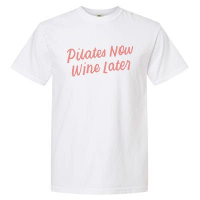 Funny Yoga For Ers Cute Pilates Now Wine Later Meaningful Gift Garment-Dyed Heavyweight T-Shirt