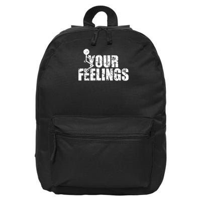 Fuck Your Feelings Funny 16 in Basic Backpack