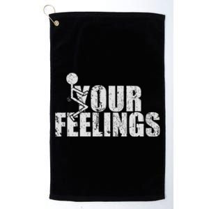 Fuck Your Feelings Platinum Collection Golf Towel