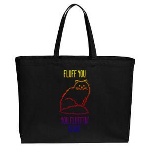 Fluff You Fluffin Fluff Cat Saying Sarcastic Gift Cotton Canvas Jumbo Tote