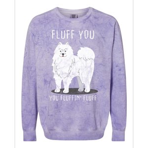 Fluff You Fluffin Fluff Samoyed Dog Joke Pet Humor Gift Colorblast Crewneck Sweatshirt