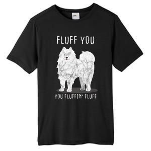 Fluff You Fluffin Fluff Samoyed Dog Joke Pet Humor Gift Tall Fusion ChromaSoft Performance T-Shirt