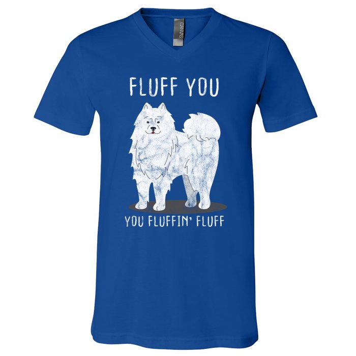 Fluff You Fluffin Fluff Samoyed Dog Joke Pet Humor Gift V-Neck T-Shirt