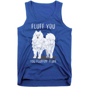 Fluff You Fluffin Fluff Samoyed Dog Joke Pet Humor Gift Tank Top