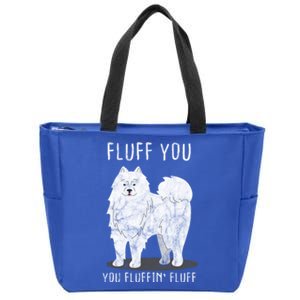 Fluff You Fluffin Fluff Samoyed Dog Joke Pet Humor Gift Zip Tote Bag