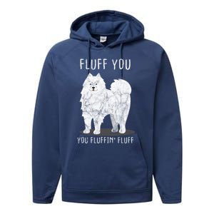 Fluff You Fluffin Fluff Samoyed Dog Joke Pet Humor Gift Performance Fleece Hoodie