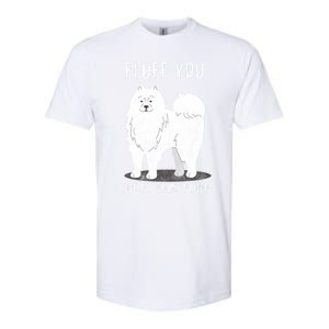 Fluff You Fluffin Fluff Samoyed Dog Joke Pet Humor Gift Softstyle CVC T-Shirt