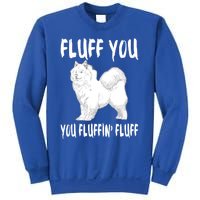 Fluff You Fluffin Fluff Samoyed Dog Joke Pet Humor Gift Sweatshirt