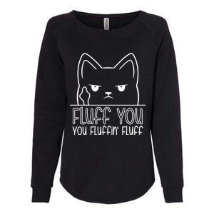 Fluff You Fluffin Fluff Cute Gift Funny Kitten Gift Great Gift Womens California Wash Sweatshirt