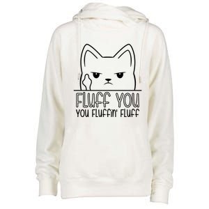 Fluff You Fluffin Fluff Cute Gift Funny Kitten Gift Great Gift Womens Funnel Neck Pullover Hood