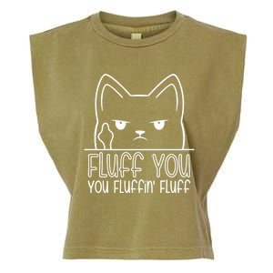 Fluff You Fluffin Fluff Cute Gift Funny Kitten Gift Great Gift Garment-Dyed Women's Muscle Tee