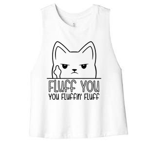 Fluff You Fluffin Fluff Cute Gift Funny Kitten Gift Great Gift Women's Racerback Cropped Tank