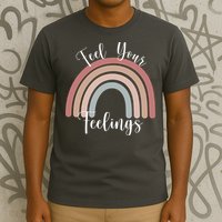 Feel Your Feelings Rainbow T-Shirt