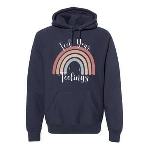 Feel Your Feelings Rainbow Premium Hoodie