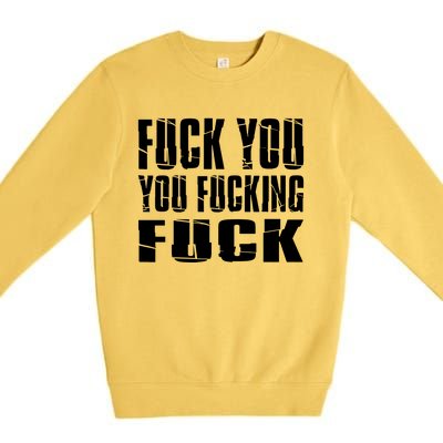 Fuck You Fucking Cool Sayings Hipster Premium Crewneck Sweatshirt