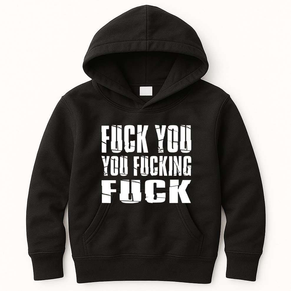 Fuck You Fucking Cool Sayings Hipster Kids Hoodie