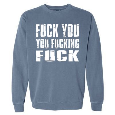 Fuck You Fucking Cool Sayings Hipster Garment-Dyed Sweatshirt