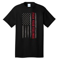 Fuck Your Feelings Vintage American US Flag Tall T-Shirt