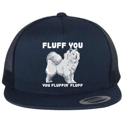 Fluff You Fluffin Fluff Samoyed Dog Joke Pet Humor Cute Gift Flat Bill Trucker Hat