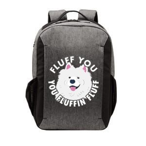 Fluff You Fluffin I Funny Samoyed Saying Dogs Dad Gift Vector Backpack