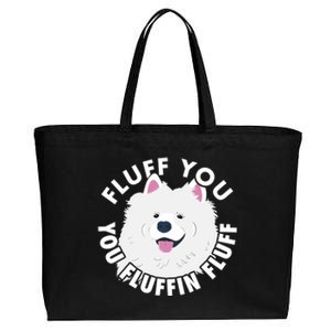 Fluff You Fluffin I Funny Samoyed Saying Dogs Dad Gift Cotton Canvas Jumbo Tote