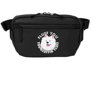 Fluff You Fluffin I Funny Samoyed Saying Dogs Dad Gift Crossbody Pack